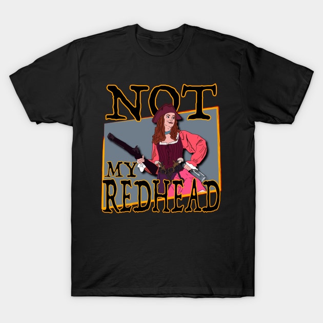 Not My Redhead! POC T-Shirt by PrinceHans Designs